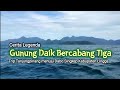 CERITA LEGENDA GUNUNG DAIK BERCABANG TIGA || TRIP TANJUNGPINANG - DABO SINGKEP LINGGA