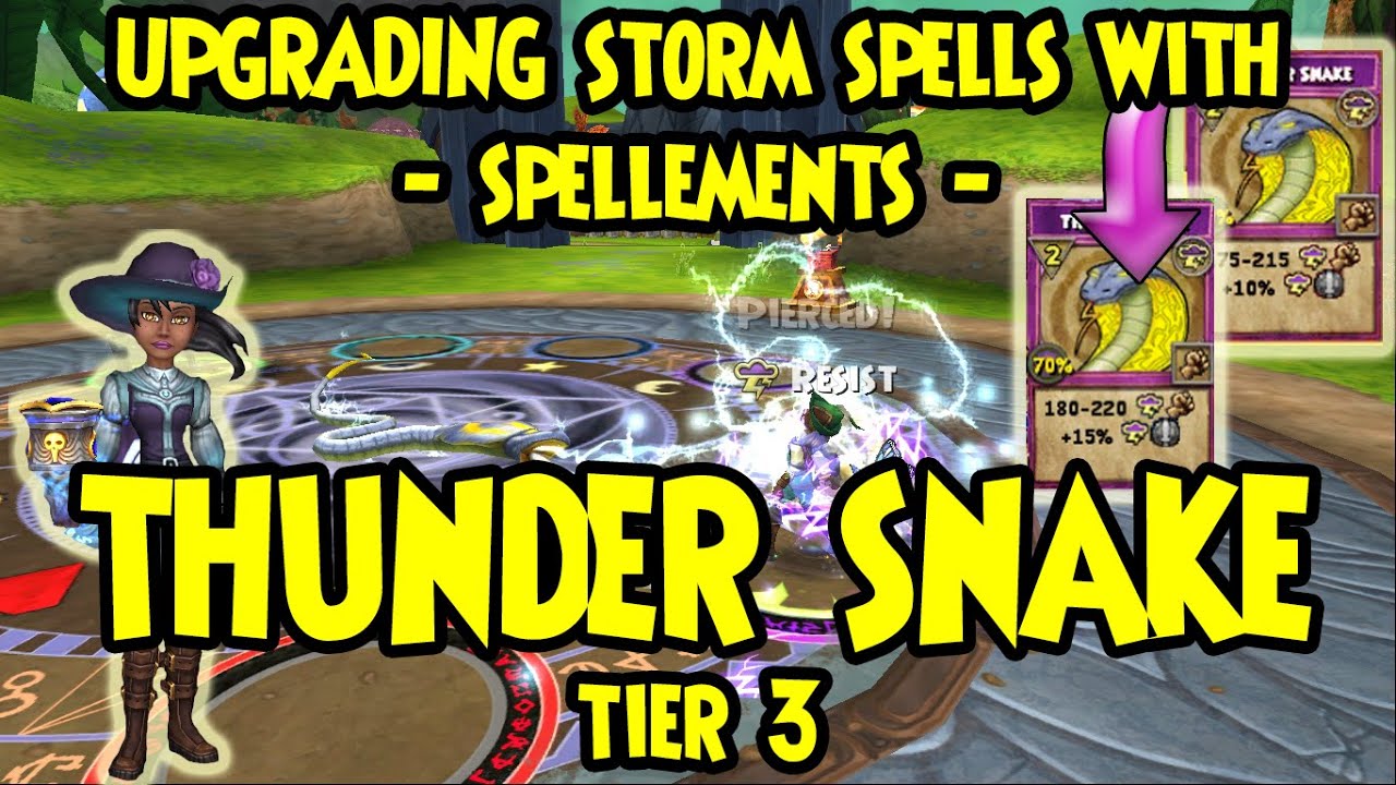 Wizard101 Upgrading Storm Spells With Spellements рџњ пёџрџђќthunder Snake To
