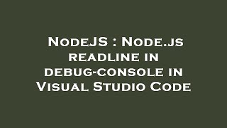 NodeJS : Node.js readline in debug-console in Visual Studio Code