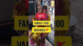 Ep 58 || Top 5 FAMOUS FOOD in Varanasi 🚩 | #shorts #banaras #varanasi