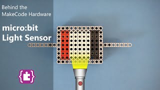Behind the MakeCode Hardware - Light Sensor on micro:bit