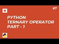 7 - Simplifying Python If Else with Ternary Operator - Part#1