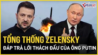 Ông Zelensky tuyên bố nóng đáp trả lời thách đấu tên lửa của ông Putin | Báo VietNamNet