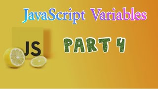 Javascript Variables (Part 4)