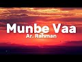 Ar. Rahmn - Munbe Vaa (Lyrics)
