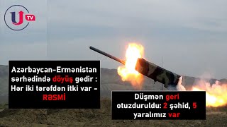 Azərbaycan-Ermənistan sərhədində döyüş gedir: Hər iki tərəfdən itki var - RƏSMİ