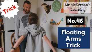46: Floating Arms Trick