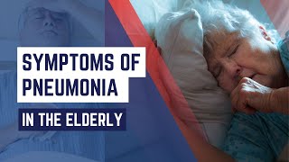 Symptoms of Pneumonia in Elderly | Seniors with Pneumonia