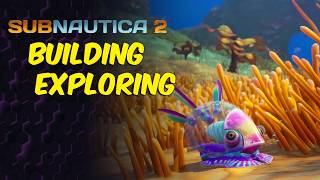 Base Building and Exploring More In Subnautica 2!