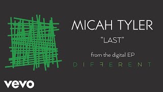 Micah Tyler - Last (Audio)