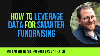 PWNPcast Ep. 54 How to leverage data for smarter fundraising | Ft. Moshe Hecht