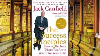 The Success Principles by Jack Canfield, How to Get from Where You Are to Where You Want to