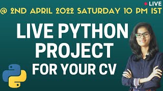 Live python project Announcement | Python Project for resume | python programming | Live @2nd April