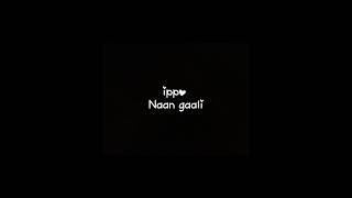 Naan Gaali Song | Good Night Movie | #blackscreenstatus #whatsapp_status #leo #naangaali #thalapathy