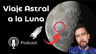 🌘Viaje Astral a la Luna // Camilo Andrés Gutiérrez