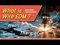 What is Wire EDM? Wire EDM Machining Process Explained