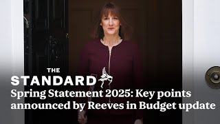 Spring Statement 2025: Key points announced by Chancellor Rachel Reeves in Budget update
