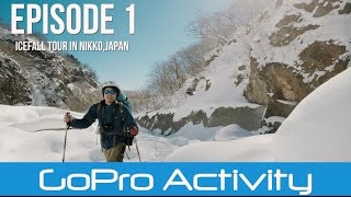 GoPro Activity #01 日光雲竜渓谷の氷瀑ツアー（Icefall tour in Nikko,Japan)