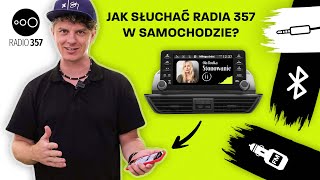 Jak mogę słuchać Radia 357 w swoim samochodzie?