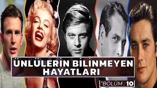 Ünlülerin Bilinmeyen Hayatları / Bölüm 10