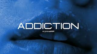 Addiction - ft. Kunwarr