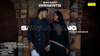 Sawla Rang ( Teasar ) Dwij Parashar & Yashi Saini | Haryanvi Song | Latest Haryanvi 2021