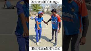 Shubman gill 100 vs Bangladesh in Champions trophy 2025😎 #cricket #shorts