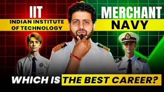 IIT Vs Merchant Navy (Full Comparison) 🔥 Courses, Fees, Placements \u0026 Salary (2025)