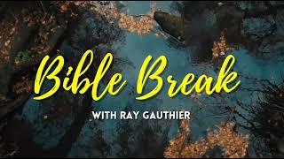 Bible Break with Ray Gauthier - They Hated Me Without A Cause