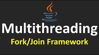 Multithreading in Java - 16. Fork-Join Framework