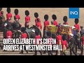 Queen Elizabeth II's coffin arrives at Westminster Hall