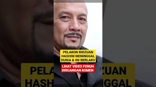 INNALILLAH Pelakon Ridzuan Hashim MENINGG4L DUNIA,Tiba-Tiba REB4H... Bekas Isteri DIDIE ALIAS SAHKAN