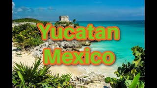 Exploring the Hidden Gems of Yucatan, Mexico