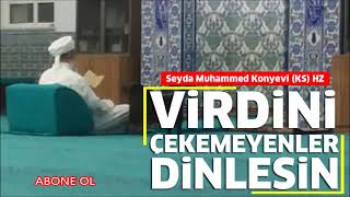 #Seyda Muhammed Konyevi (KS) HZ. Gönül sohbetleri : \