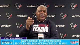 Texans' Romeo Crennel on decisions at end of 1st half