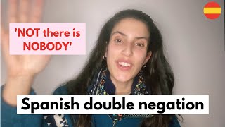 SPANISH DOUBLE NEGATION - When to DO it and when NOT 🌹🌹🌹