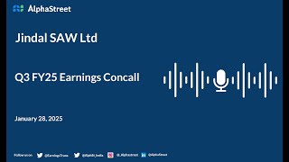 Jindal SAW Ltd Q3 FY2024-25 Earnings Conference Call