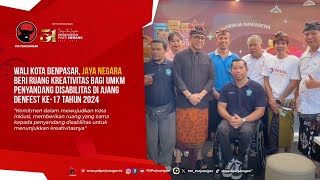 Wali Kota Denpasar, Jaya Negara beri ruang kreativitas bagi UMKM disabilitas di Denfest Ke-17 2024