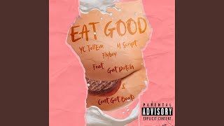 Eat Good (feat. YC Tell'Em, M Script, Flyboy, Gat Putch \u0026 Cent Got Beats)