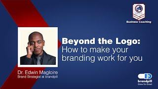 Beyond the Logo: How to Make Your Branding Work for You