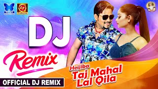 HeijibaTaj Mahal Lal Qila | Official DJ REMIX | Lubun-Tubun, Humane Sagar, Lubun & Shona (Mumbai)