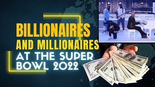 Billionaires And Millions At The Super Bowl