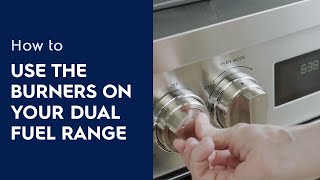 How to Use the Burners on Your Dual Fuel Range