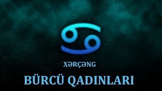 XƏRÇƏNG BÜRCLƏRİNİN CƏLBEDİCİ XÜSUSİYYƏTLƏRİ.XƏRÇƏNG BÜRCÜ HAQQINDA MƏLUMAT.XƏRÇƏNG BÜRCÜ QADINLARI