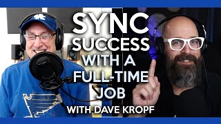 Sync Licensing Success with a Full-Time Job | Dave Kropf | Finding Music Libraries | Composer Life