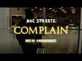 Mac Streetz - Complain (Official Music Video)
