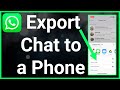 How To Export WhatsApp Chat To Another Phone