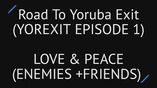 Road To Yoruba Exit (YOREXIT EPISODE 1)