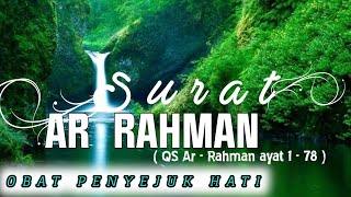 surat ar - rahman ayat 1 - 78 dan terjemahan bahasa indonesia - suara merdu obat penyejuk hati