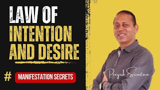 LAW OF INTENTION AND DESIRE I MANIFEST YOUR DESIRES I PEEYUSH SRIVASTAVA I DEEPAK CHOPRA